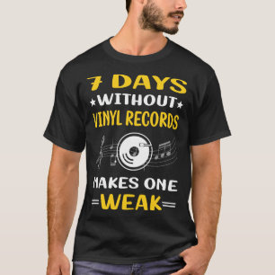 7 Tage ohne Vinyl-Platten T-Shirt