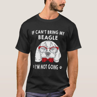 7 Wenn ich meinen Beagle nicht mitbringen kann, ge T-Shirt
