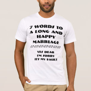 7 Wörter für eine lange und glückliche Ehe - T-Shirt