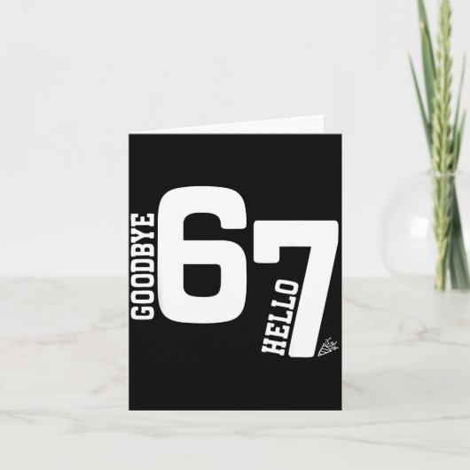 7 Year Old Birthday Goodbye 6 Hello 7 67 Meme Six  Karte (Vorderseite)