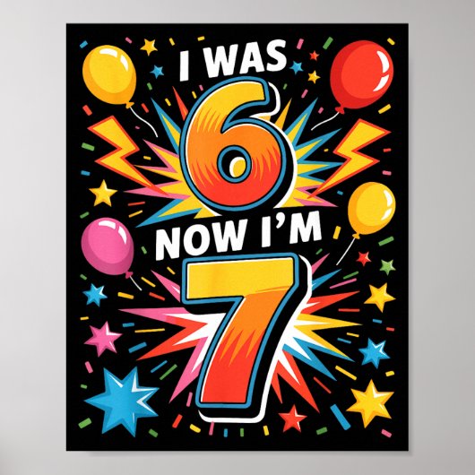 7 Year Old Birthday I Was 6 Now I'm 7 67 Funny Kid Poster (Vorne)