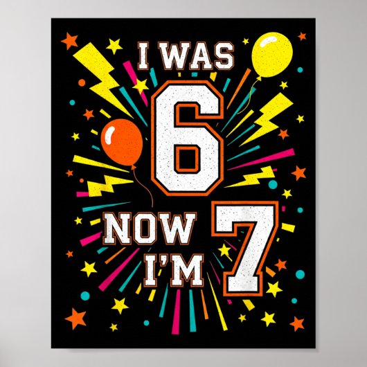 7 Year Old Birthday I Was 6 Now I'm 7 67 Funny Kid Poster (Vorne)