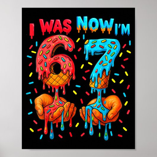 7 Year Old Birthday I Was 6 Now I'm 7 67 Meme Funn Poster (Vorne)