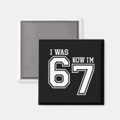 7 Year Old Birthday I Was 6 Now I'm 7 67 Six Seven Magnet (Vorderseite/Rückseite)