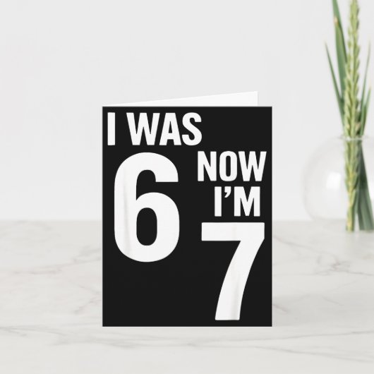 7 Year Old Birthday Shirt Was 6 Now I'm 7 67 Funny Karte (Vorderseite)