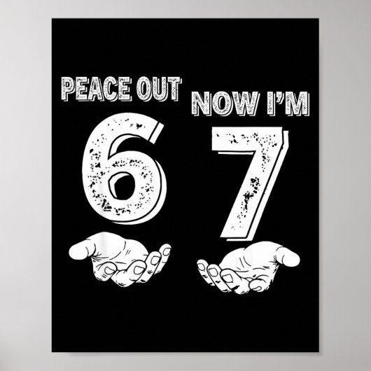 7 Years Old Birthday Peace Out 6 Now I'm 7 67 Birt Poster (Vorne)