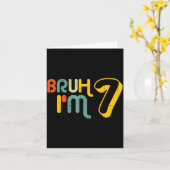 7th Birthday Bruh Im 7 Year Old Bday Meme Boys Gir Karte (Gelbe Blume)