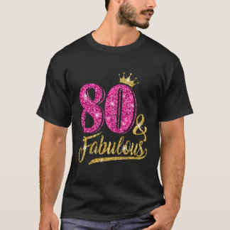 80 80 Fabulous 80Th K Crown T-Shirt
