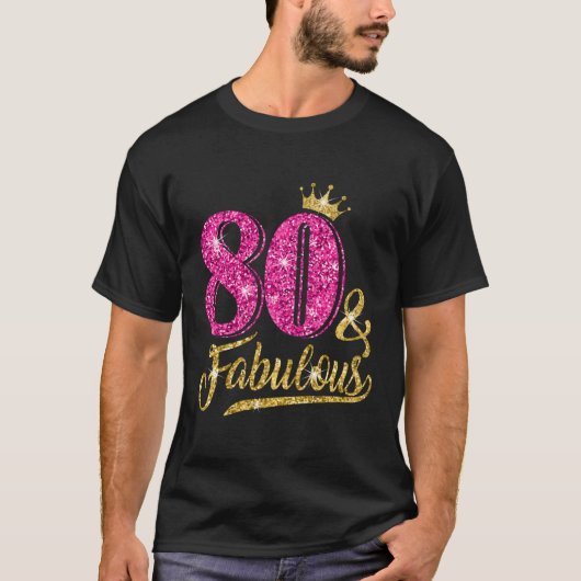 80 80 Fabulous 80Th K Crown T-Shirt (Vorderseite)
