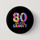 80 And Still Groovy Tie Dye 80th Birthday 80 Year Button (Vorderseite)