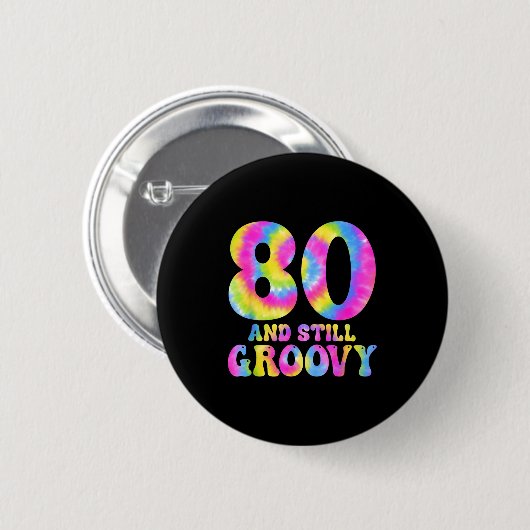 80 And Still Groovy Tie Dye 80th Birthday 80 Year Button (Vorne & Hinten)