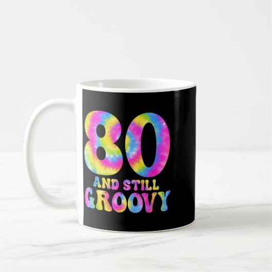 80 And Still Groovy Tie Dye 80th Birthday 80 Year Kaffeetasse (Links)