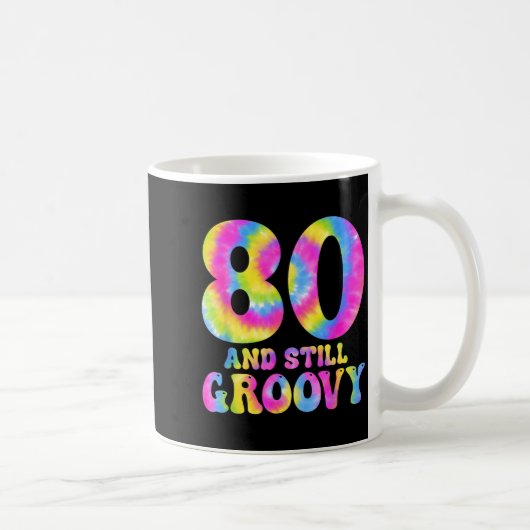 80 And Still Groovy Tie Dye 80th Birthday 80 Year Kaffeetasse (Rechts)