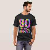 80 And Still Groovy Tie Dye 80th Birthday 80 Year T-Shirt (Vorne ganz)
