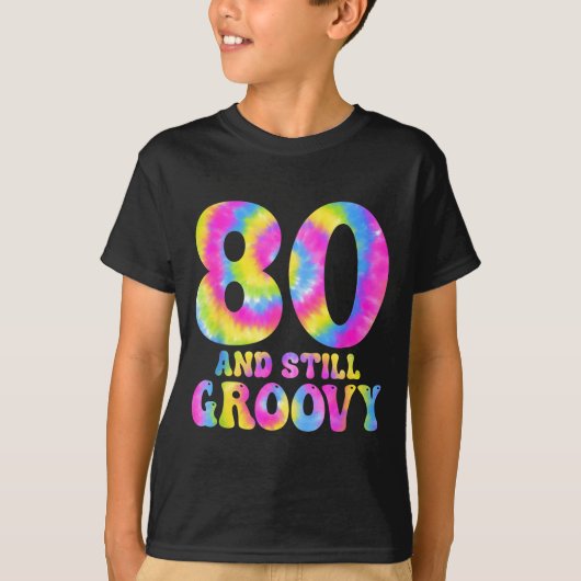 80 And Still Groovy Tie Dye 80th Birthday 80 Year T-Shirt (Vorderseite)
