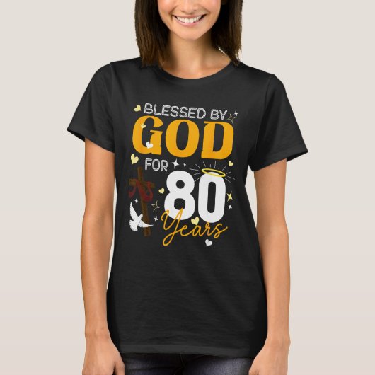 80 Birthday Blessed By God For 80 Years Old 80th B T-Shirt (Vorderseite)