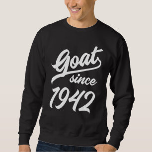 80. Geburtstag 80 Jahre alte Ziege Seit 1942 1 Sweatshirt