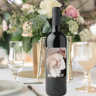 80. Geburtstag Foto hallo 80 Typ Männer Weinetikett