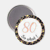 80. Geburtstag Funny 80 so was Motivierend Magnet (Vorderseite/Rückseite)