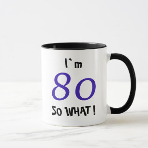 80. Geburtstag Funny Inspirational Geschenk So was Tasse