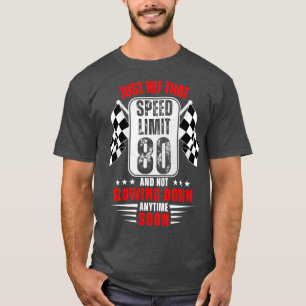 80. Geburtstag Geschwindigkeitsbegrenzung Zeichen  T-Shirt