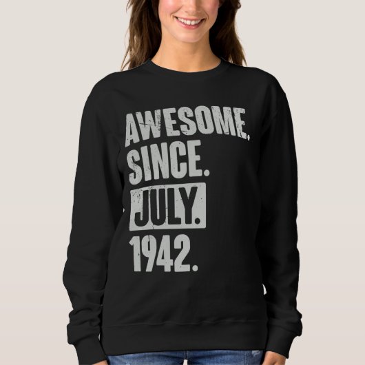 80. Geburtstag Phantastisch seit Juli 1944 Sweatshirt (Vorderseite)