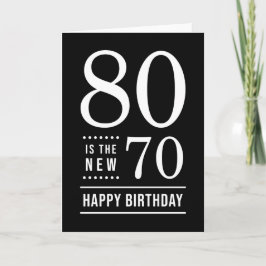 80. Geburtstag Schwarz und Weiß 80 ist die neue 70 Karte
