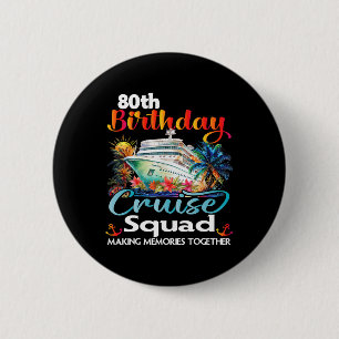 80. Geburtstags-Kreuzfahrt-Squad Freunde Familienu Button