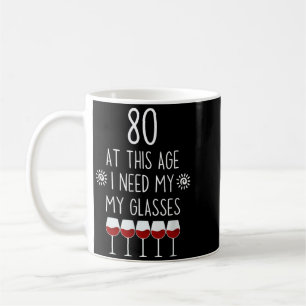 80. Geburtstags-Weinliebhaber-Zitat Ich brauche Gl Kaffeetasse