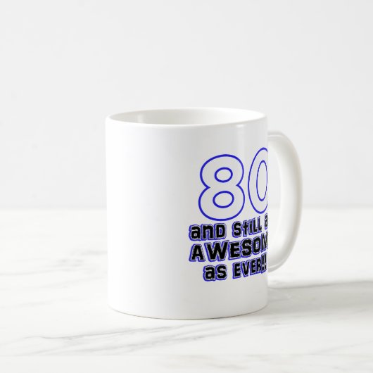 80. Geburtstagsdesign Kaffeetasse (VorderseiteRechts)
