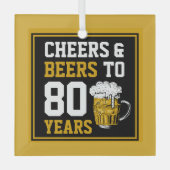 80. Geburtstagsfeier & Biere bis 80 Jahre Ornament Aus Glas (Vorderseite)