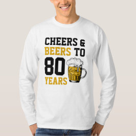 80. Geburtstagsfeier & Biere bis 80 Jahre T-Shirt