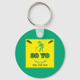 80 Jahre alt fühlen den Schmerz Schlüsselanhänger