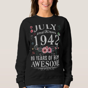 80 Jahre alt im Juli 1942 80. Geburtstag Frauen Sweatshirt