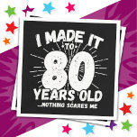 80 Jahre alt Sarcastic Meme Funny 80. Geburtstag Serviette<br><div class="desc">Dieses witzige 80. Geburtstagsdesign macht einen sarkastischen Spaß-Witz oder ein Novum-Gag für ein 80-jähriges Geburtstagsthema oder überraschend 80. Geburtstagsparty! Das "I made it to 80 Years Old.. Nothing Scares Me" lustige 80. Geburtstagsmeme,  die viel Lachen von Familie,  Freunden,  Party und dem Geburtstagskind oder dem Typ bekommen wird!</div>