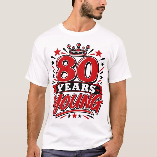 80 Jahre Jung T-Shirt (Vorderseite)