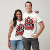 80 Jahre Jung T-Shirt (Unisex)