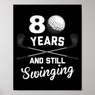 80 Jahre und immer noch schwingend 80. Geburtstag Poster