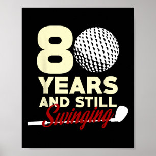 80 Jahre und immer noch schwingend 80. Geburtstag  Poster