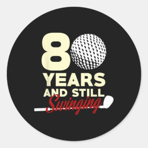 80 Jahre und immer noch schwingend 80. Geburtstag  Runder Aufkleber