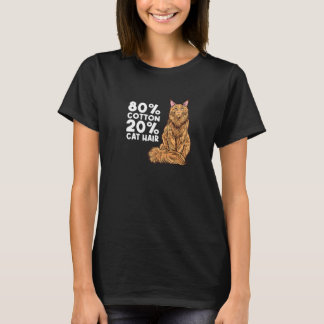 80 Mamas für Baumwolle 20 Katzenhaare für Maine Co T-Shirt