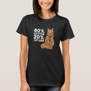 80 Mamas für Baumwolle 20 Katzenhaare für Maine Co T-Shirt