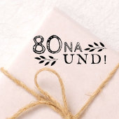 80 Na und Funny Deutch 80. Geburtstag Gummistempel