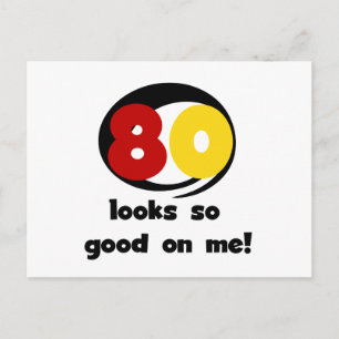 80 sieht mir so gut aus wie T - Shirt und Geschenk Postkarte