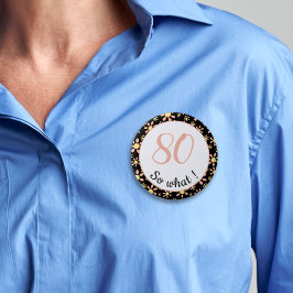80 so, was Funny 80. Geburtstag Blumenmuster Button