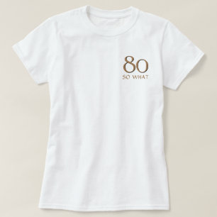80 so, was Funny Inspirational Zitat 80. Geburtsta T-Shirt