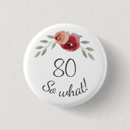80 So was Wasserfarbe Rose Floral 80. Geburtstag Button