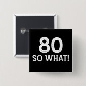 80 So was - Witziger 80. Geburtstag Button (Vorne & Hinten)