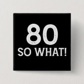 80 So was - Witziger 80. Geburtstag Button (Vorderseite)