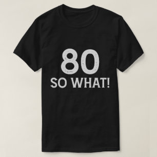 80 So was - Witziger 80. Geburtstag T-Shirt